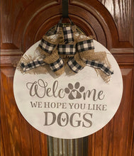 Load image into Gallery viewer, Welcome we hope you like big ass dogs door hanger large