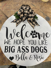 Load image into Gallery viewer, Welcome we hope you like big ass dogs door hanger large