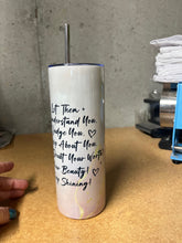 Load image into Gallery viewer, Let Them Poem Tumbler 20oz or 30oz