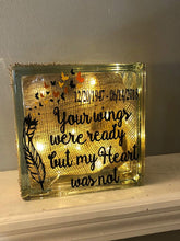 Load image into Gallery viewer, Your Wings Were Ready But My Heart Was Not Glass Block Night Light - Knot In Your House