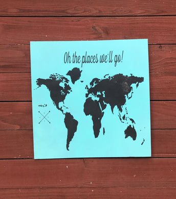 world map sign - travel signs - important places sign - oh the places you'll go sign - Knot In Your House