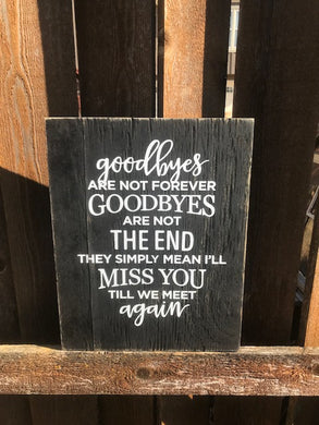Goodbyes Are Not Forever Wooden Sign - Knot In Your House