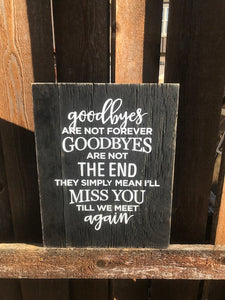 Goodbyes Are Not Forever Wooden Sign - Knot In Your House