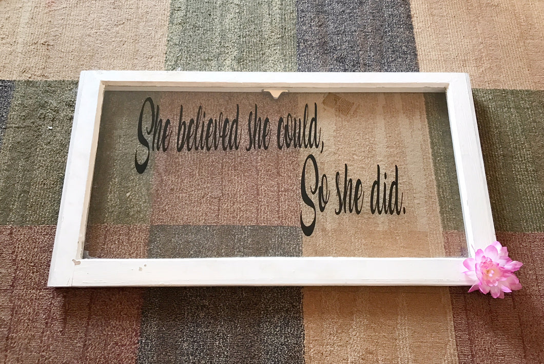 she believe she could sign - inspirational signs - motivational signs - wood window motivation signs - reclaimed wood window signs - gift for mom - gift for her - Knot In Your House
