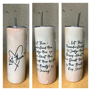 Let Them Poem Tumbler 20oz or 30oz