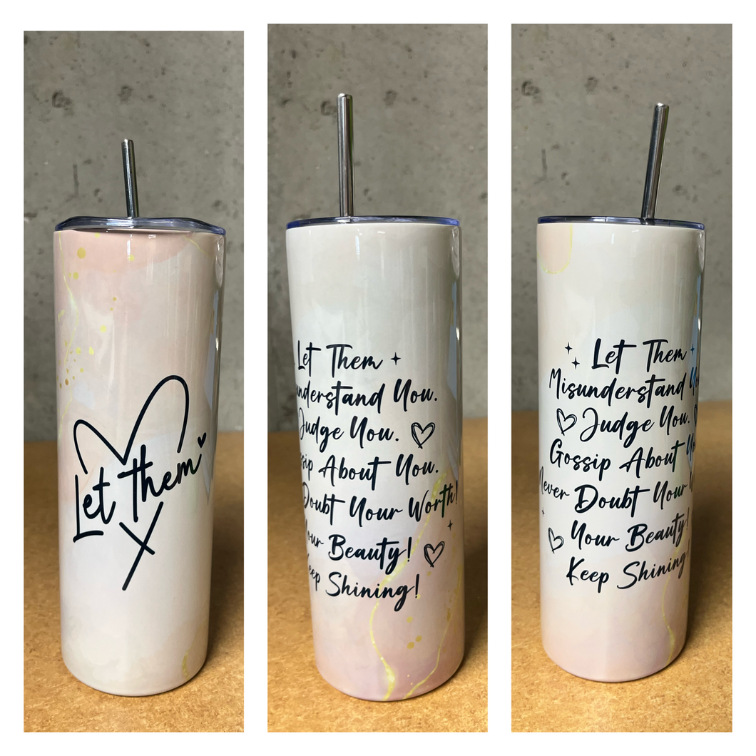 Let Them Poem Tumbler 20oz or 30oz