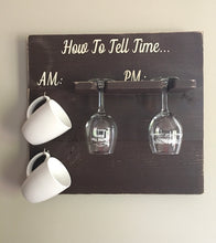 Load image into Gallery viewer, How To Tell Time Am Pm Wine Coffee Mug Sign - Knot In Your House
