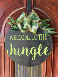 14” or 21” Welcome to the Jungle Round Door Hanger Sign - wood - Knot In Your House