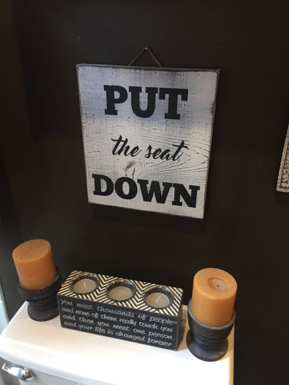 Put the Seat Down Rustic Bathroom Sign - Knot In Your House