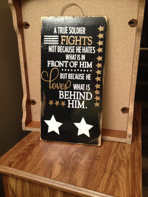 A True Soldier Fights Wooden Sign - Knot In Your House