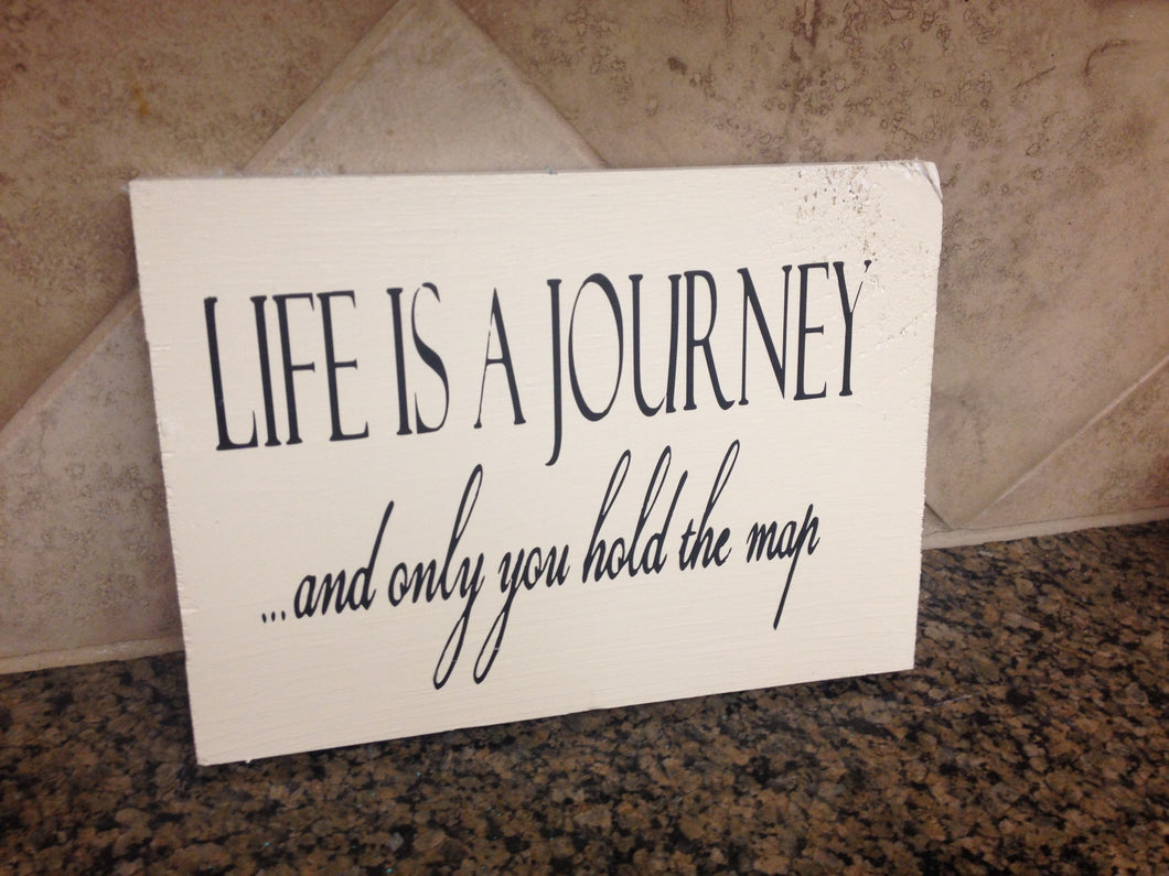 inspirational wall art - inspirational wood signs - life is a journey and only you hold the map - life is a journey sign - motivational signs - Knot In Your House