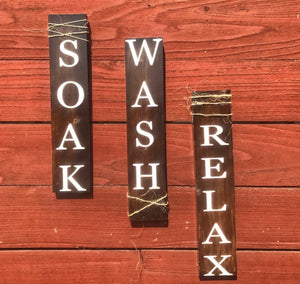 Set of 3 Bathroom Signs Soak Wash Relax - Knot In Your House
