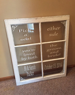 Pick a seat either side your loved - Wedding window - pick a seat not a side - personalized wedding window - wedding display - ceremony sign - Knot In Your House