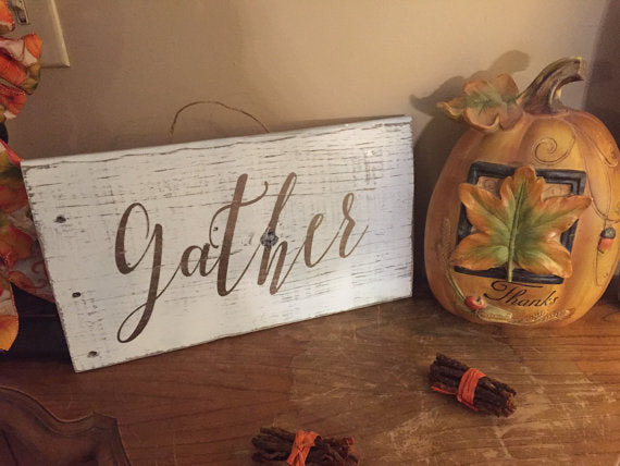 Gather sign - rustic wood sign - thanksgiving sign - thanksgiving decor - Christmas sign - barn wood sign - friends and family gather here - Knot In Your House